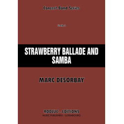         Strawberry Ballade and Samba (for Trumpet and Concert Band) - Marc Desorbay
    