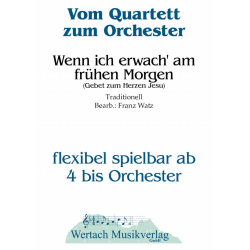         Wenn ich erwach am frühen Morgen - Traditional / Arr. Franz Watz
    