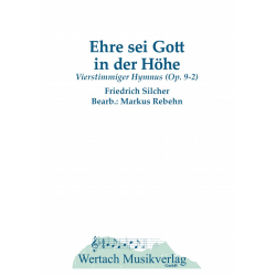         Ehre sei Gott in der Höhe - Friedrich Silcher / Arr. Markus Rebehn
    