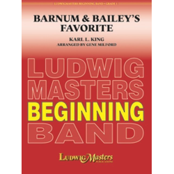         Barnum & Bailey's Favorite - Karl Lawrence King / Arr. Gene Milford
    