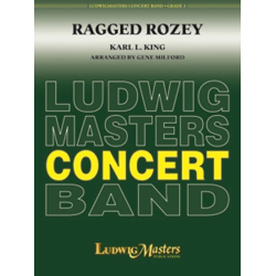         Ragged Rozey - Karl Lawrence King / Arr. Gene Milford
    