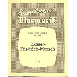        Kaiser-Friedrich-Marsch, Opus 66 - Carl Friedemann
    