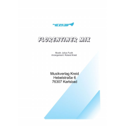         Florentiner Mix - Julius Fucik / Arr. Roland Kreid
    