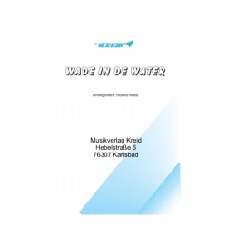         Wade In De Water - Traditional / Arr. Roland Kreid
    