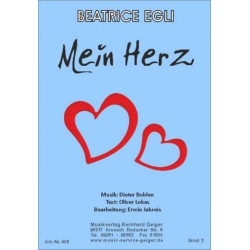         Mein Herz (Beatrice Egli) - Dieter Bohlen / Arr. Erwin Jahreis
    