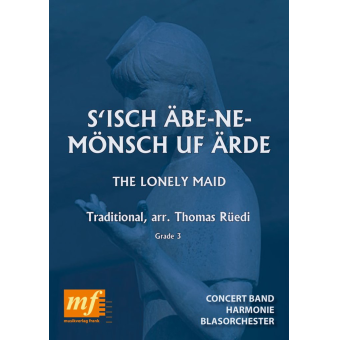 S'isch Äbe-Ne-Mönsch Uf Ärde - The Lonely Maid