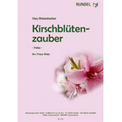         Kirschblütenzauber (Polka) - Very Rickenbacher / Arr. Franz Watz
    