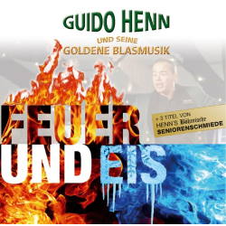         CD 'Feuer und Eis' - Guido Henn und seine Goldene Blasmusik
    
