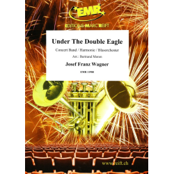         Under The Double Eagle - Josef Franz Wagner / Arr. Bertrand Moren
    