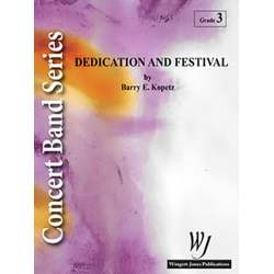         Dedication and Festival - Barry E. Kopetz
    