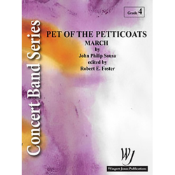         Pet Of The Petticoats - John Philip Sousa / Arr. Robert E. Foster
    
