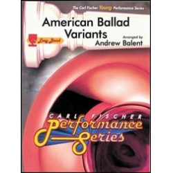         American Ballad Variants - Traditional / Arr. Andrew Balent
    