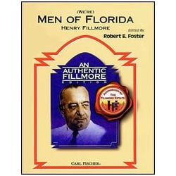         We're Men of Florida - Henry Fillmore / Arr. Robert E. Foster
    