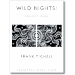         Wild Nights! - Frank Ticheli
    