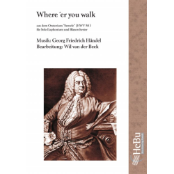         Where'er you walk aus Semele (Euphonium Solo) - Georg Friedrich Händel (George Frederic Handel) / Arr. Wil van der Beek
    