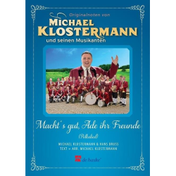         Machts gut, Ade ihr Freunde - Hans Bruss / Arr. Michael Klostermann
    