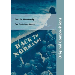        Back to Normandy - Fred Vogels / Arr. Henk Ummels
    