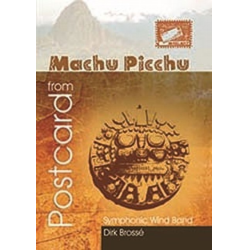         Postcard from Machu Picchu - Dirk Brossé
    