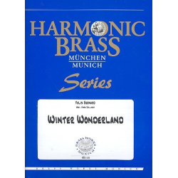         Winter Wonderland (Blechbläserquintett) - Felix Bernard / Arr. Hans Zellner
    