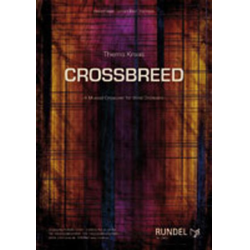         Crossbreed - A Musical Crossover for Wind Orchestra - Thiemo Kraas
    