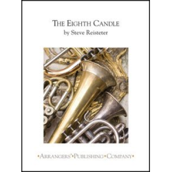         The Eighth Candle - Steve Reisteter / Arr. Steve Reisteter
    