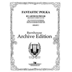         Fantastic Polka - Arthur Pryor / Arr. Andrew Glover
    