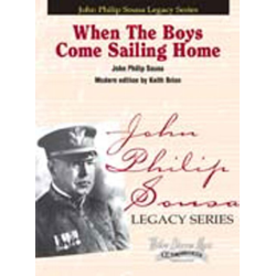        When The Boys Come Sailing Home - John Philip Sousa / Arr. Keith Brion
    