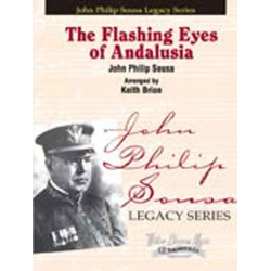         Flashing Eyes Of Andalusia - John Philip Sousa / Arr. Keith Brion
    