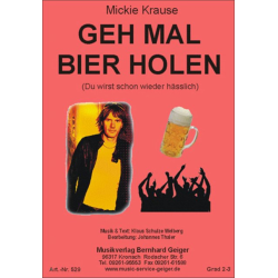         Geh mal Bier holen - Du wirst schon wieder hässlich (Mickie Krause) - Klaus Schulze-Welberg / Arr. Johannes Thaler
    