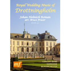         Royal Wedding Music of Drottningholm - Harmonie/Blasorchester - Johan Helmich Roman / Arr. Bruce Fraser
    