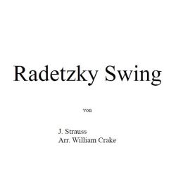        Radetzky Swing - Johann Strauß / Strauss (Sohn) / Arr. William Crake
    