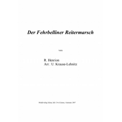         Fehrbelliner Reitermarsch - Richard Henrion / Arr. Uwe Krause-Lehnitz
    