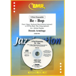         Be - Bop - Dennis Armitage / Arr. Jérôme Naulais
    