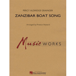         Zanzibar Boat Song - Percy Aldridge Grainger / Arr. Preston Hazzard
    