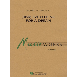         (Risk) Everything for a Dream - Richard L. Saucedo
    