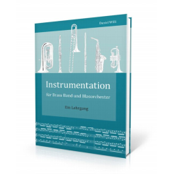         Buch: Instrumentation für Brass Band und Blasorchester - Daniel Willi
    