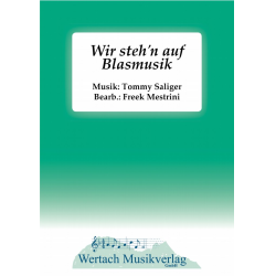         Wir steh'n auf Blasmusik - Tommy Saliger / Arr. Freek Mestrini
    
