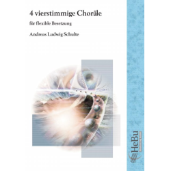         4 vierstimmige Choräle (flexible Besetzung) - Andreas Ludwig Schulte
    