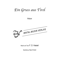         Ein Gruß aus Tirol - F.D. Hassel / Arr. Sepp Smasal
    