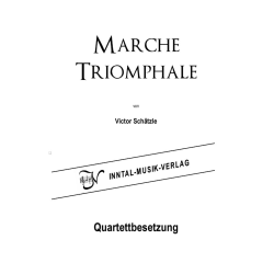         Marche Triomphale, Quartettbesetzung - Victor Schätzle
    