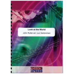         Look at the World - John Rutter / Arr. Luc Vertommen
    
