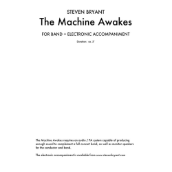         The Machine Awakes (for Band Plus Electronics) - Steven Bryant
    