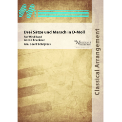         Drei Sätze und Marsch in D-Moll - Anton Bruckner / Arr. Geert Schrijvers
    