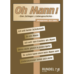         Oh Mann! - Eine (Schlager-) Liebesgeschichte - Kurt Gäble
    