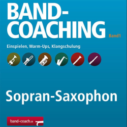         Band-Coaching 1: Einspielen und Klangschulung - 08 Sopran-Saxophone - Hans-Peter Blaser
    