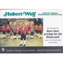         Mein Herz schlägt für die Blasmusik - große Blasmusik - Hubert Wolf
    
