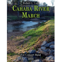         Cahaba River March - Robert L. Lee
    