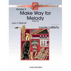         Make Way for Melody (March) - Leon Metcalf / Arr. Laurie Lafferty
    