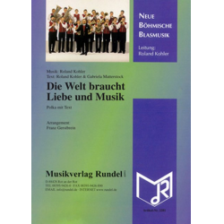         Die Welt braucht Liebe und Musik - Roland Kohler / Arr. Franz Gerstbrein
    