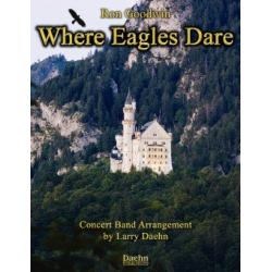         Where Eagles Dare (Main Title Theme) - Ron Goodwin / Arr. Larry Daehn
    